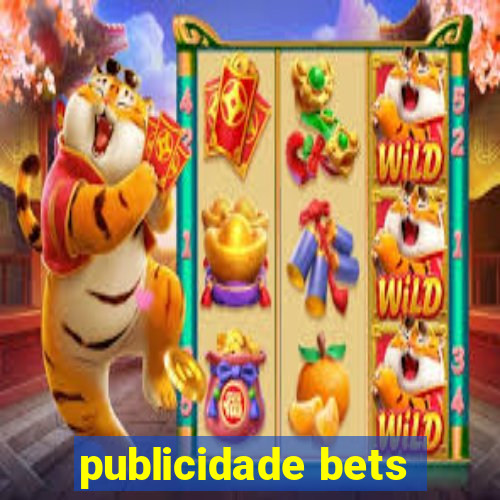 publicidade bets