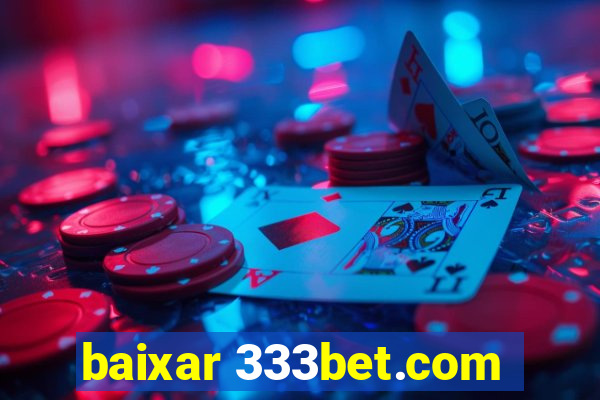 baixar 333bet.com