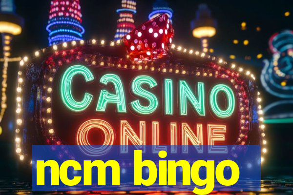 ncm bingo