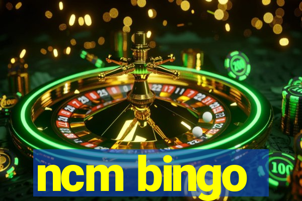 ncm bingo