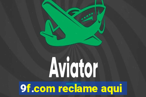 9f.com reclame aqui