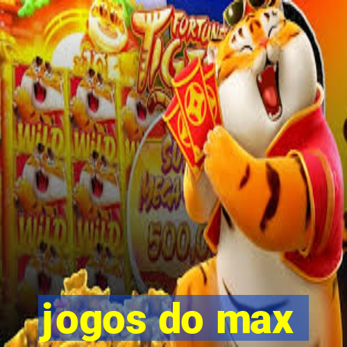 jogos do max