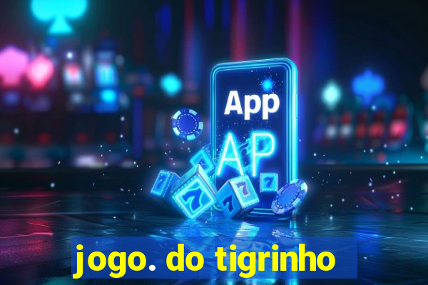 jogo. do tigrinho