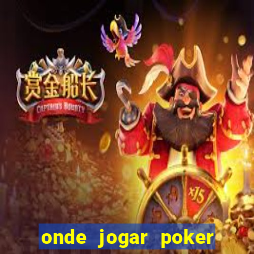 onde jogar poker online valendo dinheiro