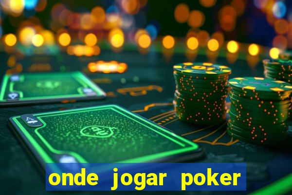 onde jogar poker online valendo dinheiro