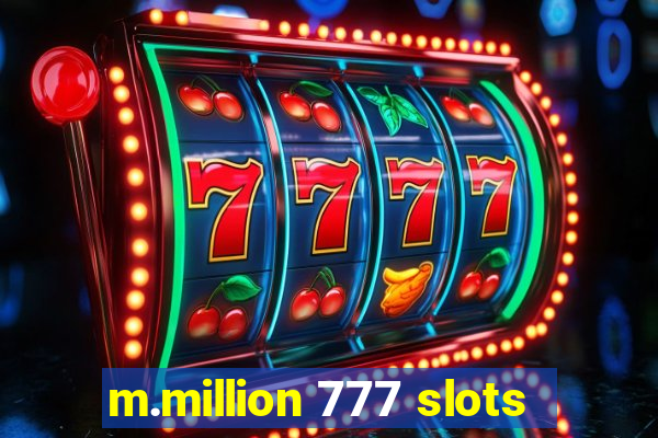 m.million 777 slots