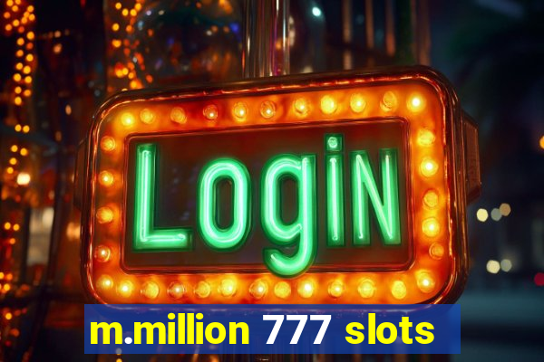 m.million 777 slots