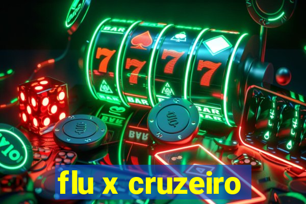 flu x cruzeiro