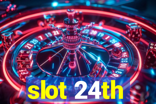 slot 24th