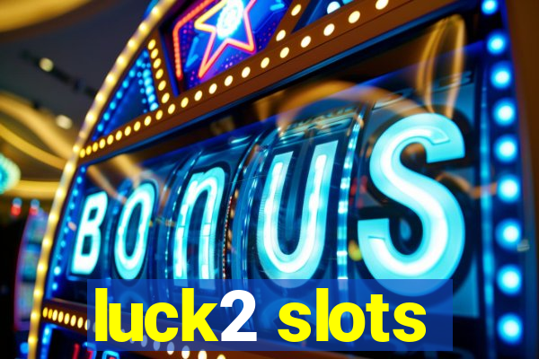 luck2 slots