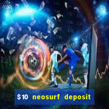 $10 neosurf deposit casinos australia