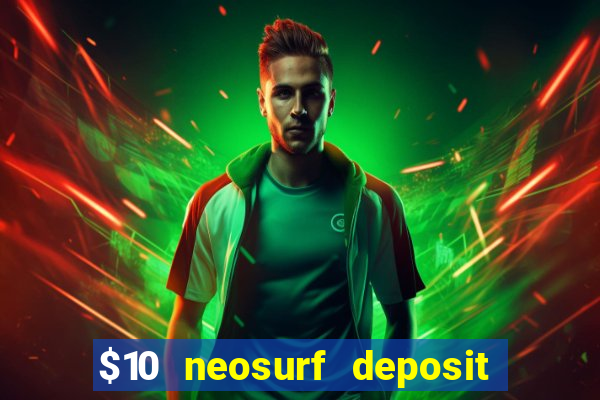 $10 neosurf deposit casinos australia