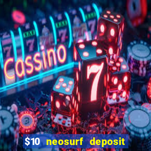 $10 neosurf deposit casinos australia