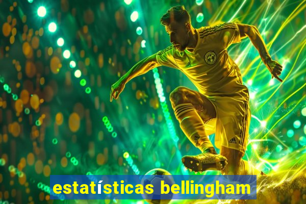 estatísticas bellingham