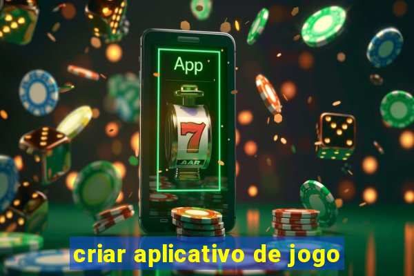 criar aplicativo de jogo