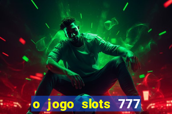 o jogo slots 777 winner paga mesmo