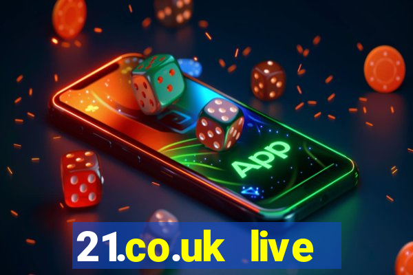 21.co.uk live casino offer