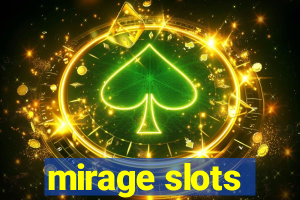 mirage slots