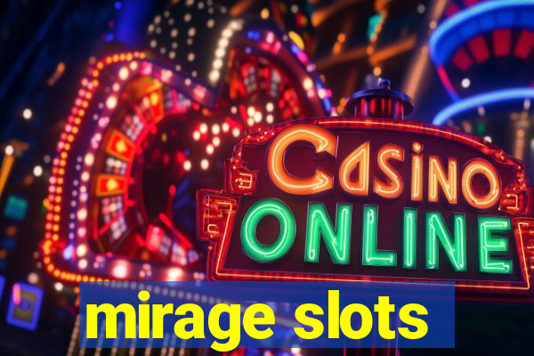 mirage slots