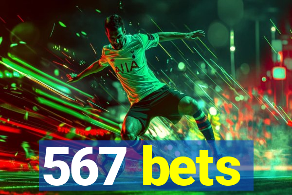 567 bets