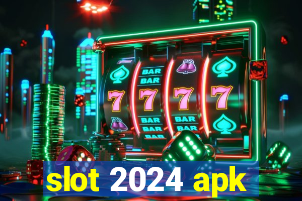 slot 2024 apk