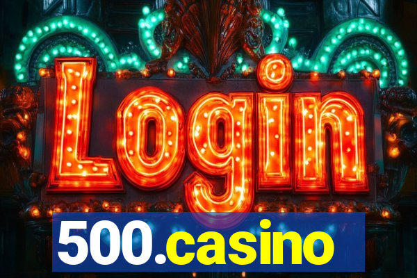 500.casino