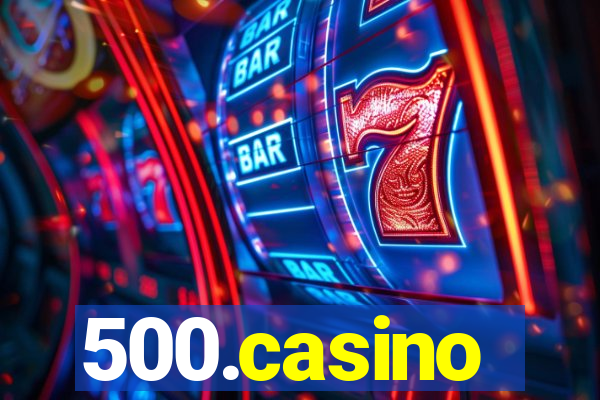 500.casino