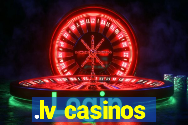 .lv casinos