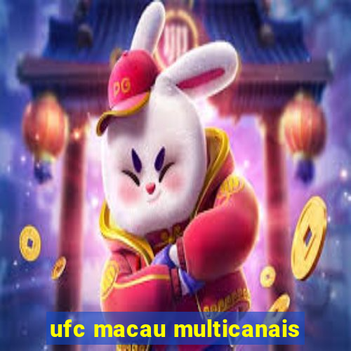 ufc macau multicanais