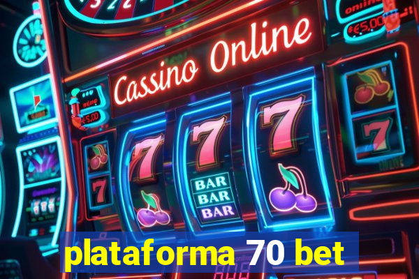 plataforma 70 bet