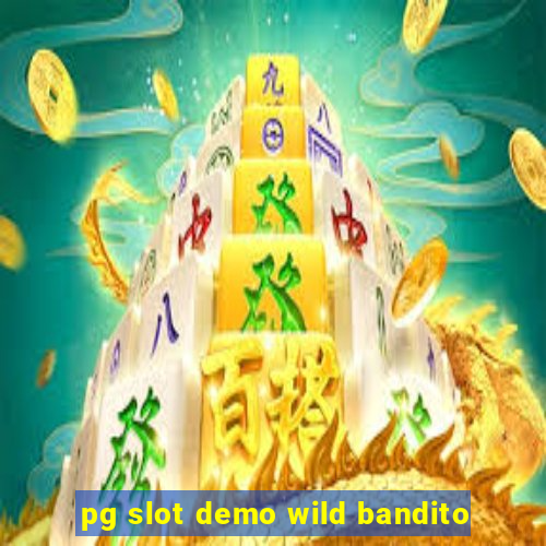 pg slot demo wild bandito