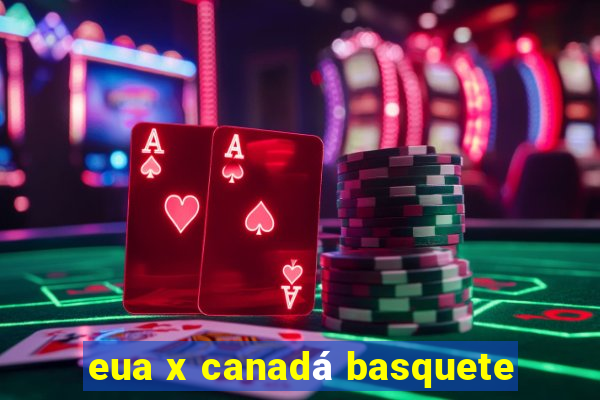 eua x canadá basquete