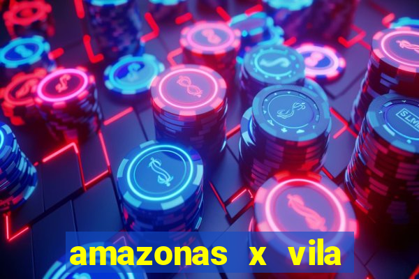 amazonas x vila nova palpite