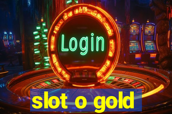 slot o gold