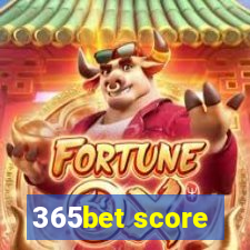 365bet score