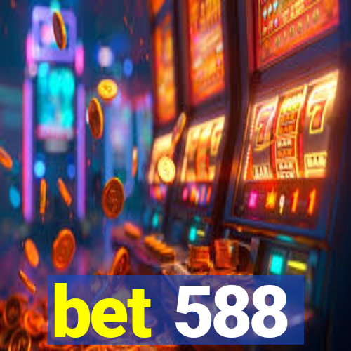 bet 588