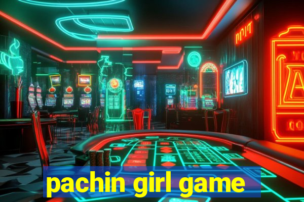 pachin girl game