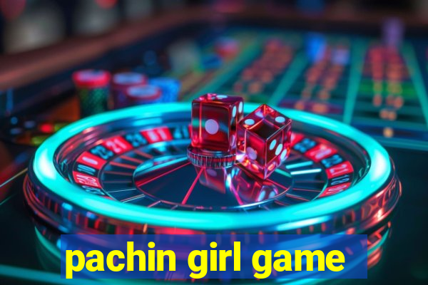 pachin girl game