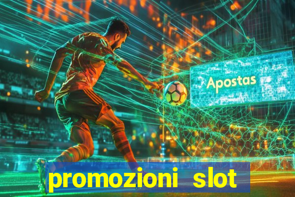 promozioni slot senza deposito