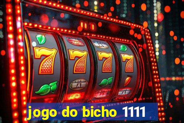 jogo do bicho 1111