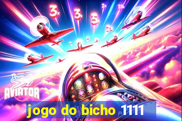 jogo do bicho 1111