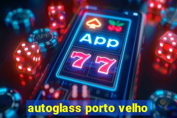 autoglass porto velho