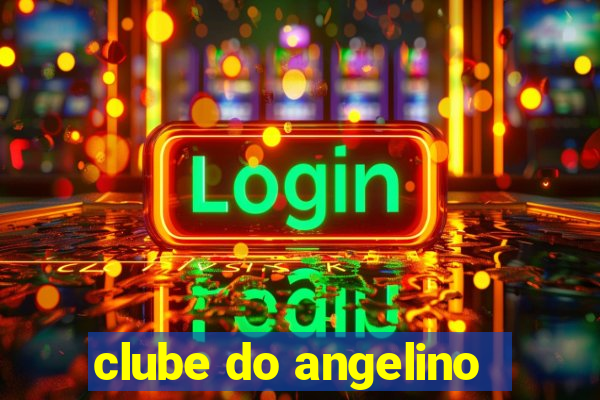 clube do angelino