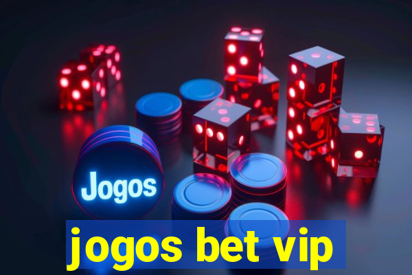 jogos bet vip