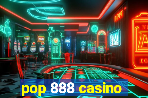 pop 888 casino