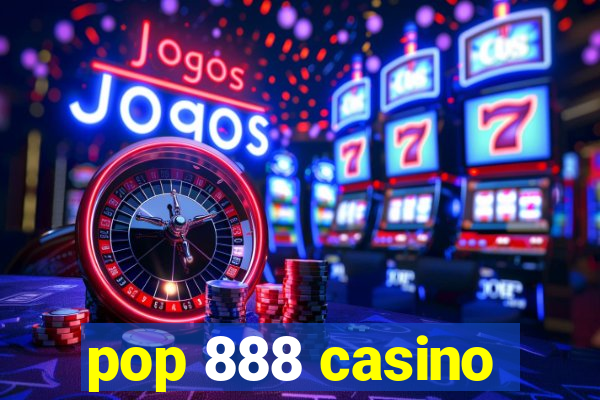 pop 888 casino