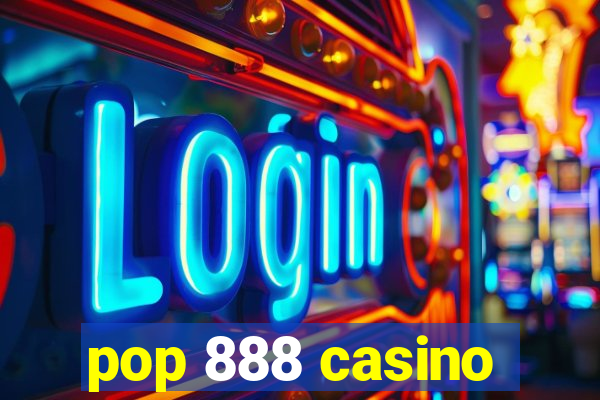 pop 888 casino