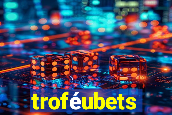 troféubets