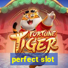 perfect slot