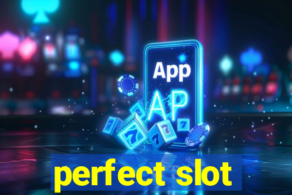 perfect slot